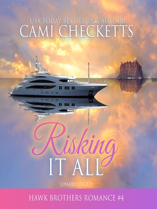 Title details for Risking It All by Cami Checketts - Wait list